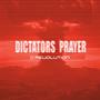 DICTATORS PRAYER (Explicit)