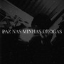 Paz Nas Minhas Drogas (Explicit)