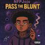 Pass The Blunt (Explicit)