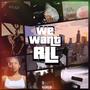 We Want All (Explicit)