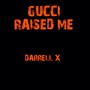 Gucci Raised Me (Explicit)