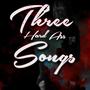 Three hard ass songs (Explicit)