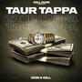 Taur Tappa (feat. Don47 & Gill) [Explicit]