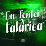 Eu Tentei x Talarica (Explicit)