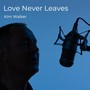 Love Never Leaves