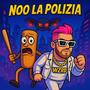 NOO LA POLIZIA