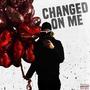 Changed On Me (Explicit)