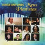 Antunes: Meus Pianistas