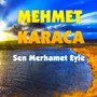 Sen Merhamet Eyle