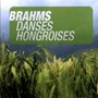 Brahms: Danses hongroises