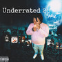 Underrated 2 (Explicit)