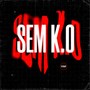 Sem K.O (Explicit)