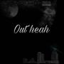 Out Heah (feat. Yung Zunchi & Boss Jay) [Explicit]