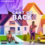 Can't go back (Explicit)