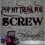 Pop My Trunk for Screw (Explicit)