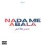 NADA ME ABALA (Explicit)