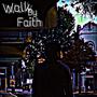 Walk By Faith (Explicit)