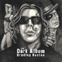 The Dark Album (Explicit)