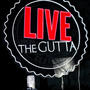 Live From The Gutta (Live) [Explicit]