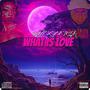 What's Love (feat. BK MIA)