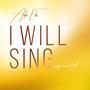 I Will Sing (Refreshed)