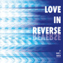 Love in Reverse (Explicit)