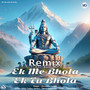 Ek Me Bhola Ek Tu Bhola (Remix)