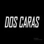 Dos Caras