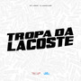 Tropa da Lacoste (Explicit)