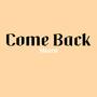 Come Back