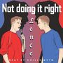 Not doing it right