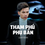 Tham Phú Phụ Bần (Lucky Remix)