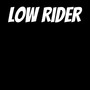 Low Rider (Explicit)