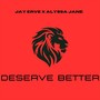 Deserve Better