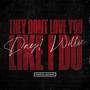 They dont love you like i do (Explicit)