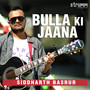 Bulla Ki Jaana - Single