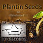 Plantin Seeds (feat. JP DaSoulSnatcher & T.i.C)