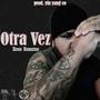 Otra Vez (feat. Yin Yang Co.) [Explicit]