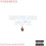 Give No Fu*k (Explicit)