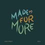 Made for More