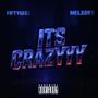 ITS CRAZYYY (feat. Melxdy) [Explicit]