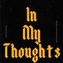 In My Thoughts (Explicit)