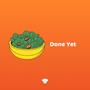 Done Yet