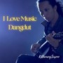 I Love Music Dangdut