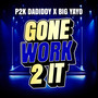 Gone Work 2 It (Explicit)