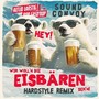 Hey! Wir woll'n die Eisbären seh'n (Hardstyle Remix)