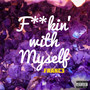 ****in' with Myself (Explicit)