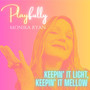 Keepin' It Light, Keepin' It Mellow