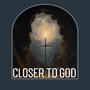 Closer To God