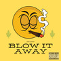 Blow It Away (Explicit)